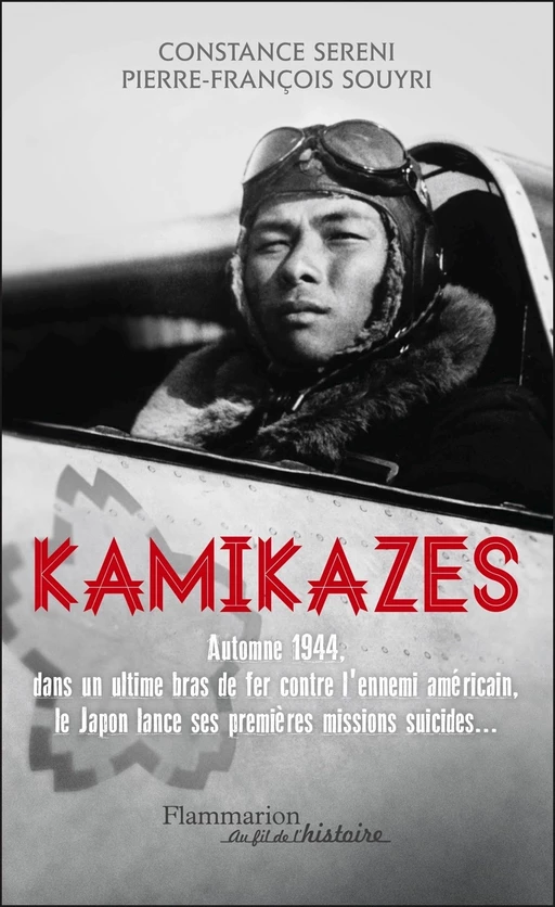 Kamikazes. Missions suicides au japon (1944-1945) - Pierre-François Souyri, Constance Sereni - Flammarion