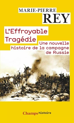 L'Effroyable Tragédie. Une nouvelle histoire de la campagne de Russie