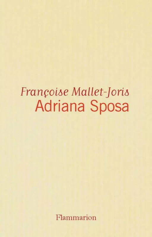 Adriana Sposa - Françoise Mallet-Joris - Flammarion