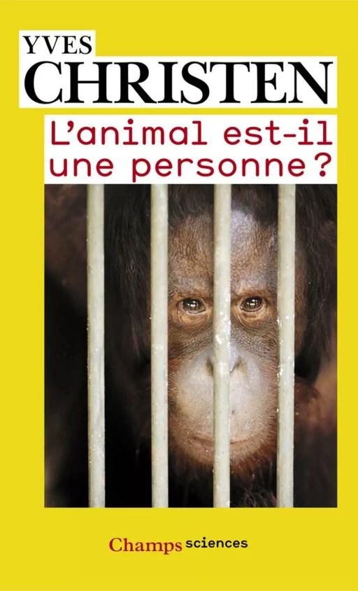 L'animal est-il une personne ? - Yves Christen - Flammarion