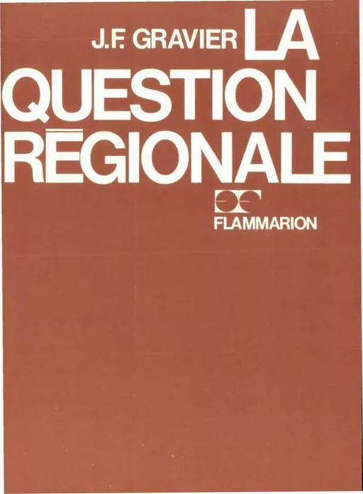 La question régionale - Jean-François Gravier - Flammarion