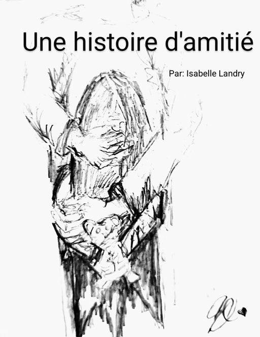 Une histoire d'amitié - Isabelle Landry-Deron - Librinova