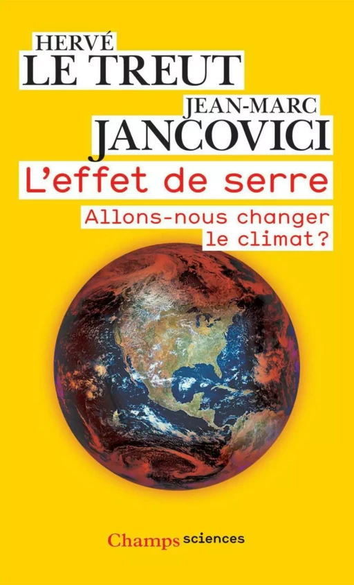 L'effet de serre. Allons-nous changer le climat ? - Hervé Le Treut, Jean-Marc Jancovici - Flammarion