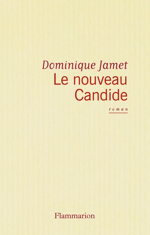 Le Nouveau Candide - Dominique Jamet - Flammarion