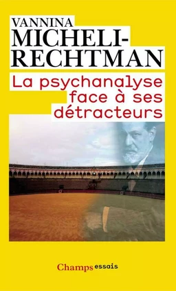 La psychanalyse face à ses détracteurs