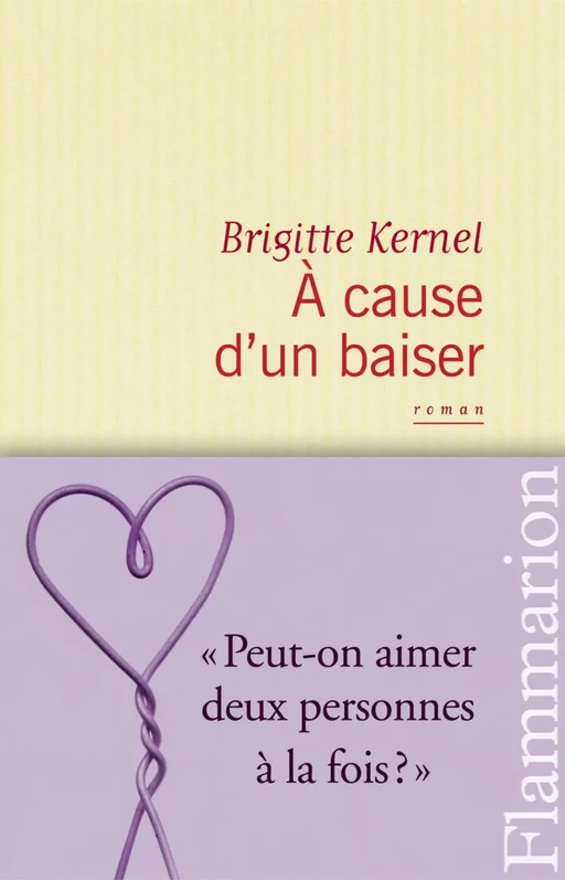 À cause d’un baiser - Brigitte Kernel - Flammarion