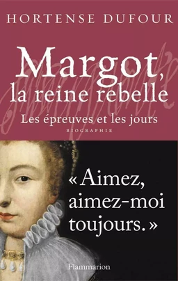 Margot, la reine rebelle