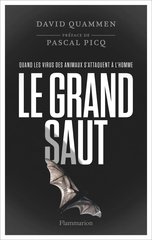 Le grand saut. Quand les virus des animaux s'attaquent à l'homme - David Quammen - Flammarion