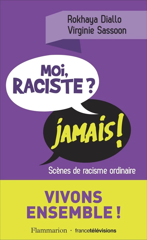 Moi, raciste ? Jamais ! - Rokhaya Diallo, Virginie Sassoon - Flammarion