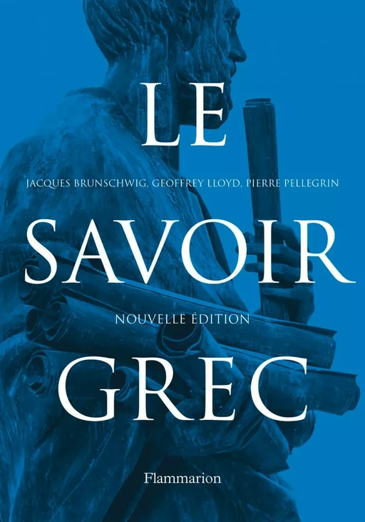 Le Savoir grec - Jacques Brunschwig, Geoffrey Ernest Richard Lloyd, Pierre Pellegrin - Flammarion