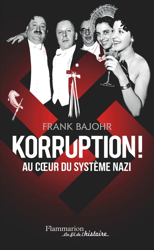 Korruption ! Au coeur du système nazi - Frank Bajohr - Flammarion