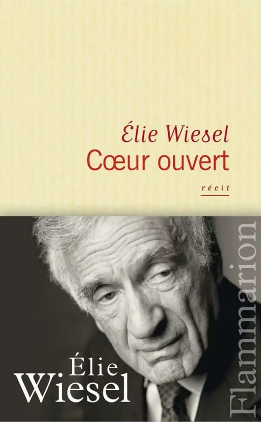 Cœur ouvert - Élie Wiesel - Flammarion