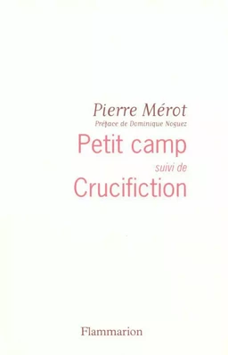 Petit camp, suivi de Crucifiction