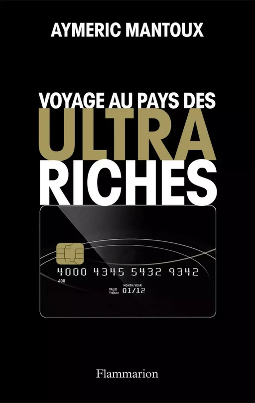 Voyage au pays des ultra-riches - Aymeric Mantoux - Flammarion