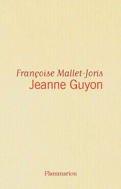 Jeanne Guyon - Françoise Mallet-Joris - Flammarion