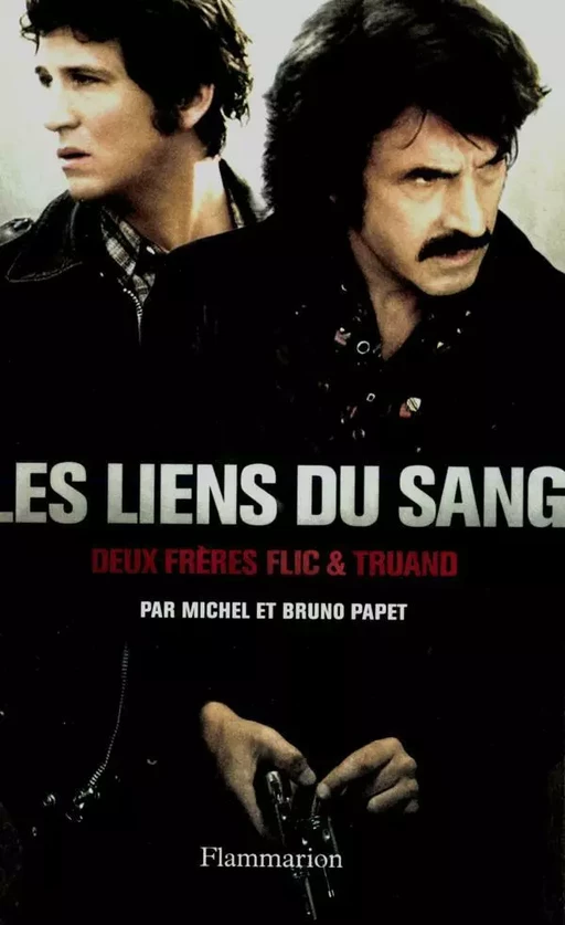 Les Liens du sang - Michel Papet, Bruno Papet - Flammarion