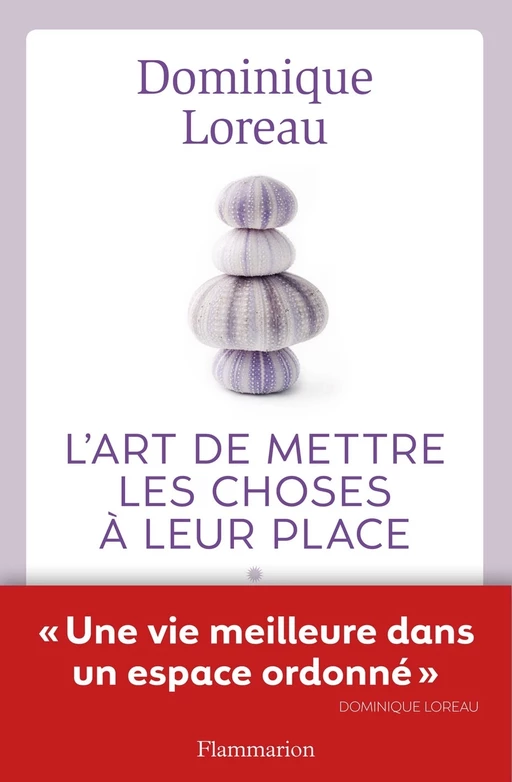 L'art de mettre les choses à leur place - Dominique Loreau - Flammarion