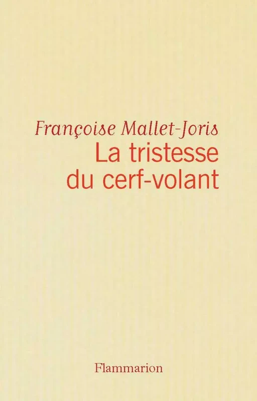 La tristesse du cerf-volant - Françoise Mallet-Joris - Flammarion