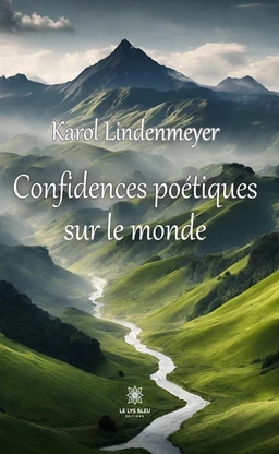 Confidences poétiques sur le monde