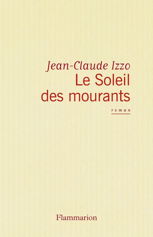 Le Soleil des mourants - Jean-Claude Izzo - Flammarion