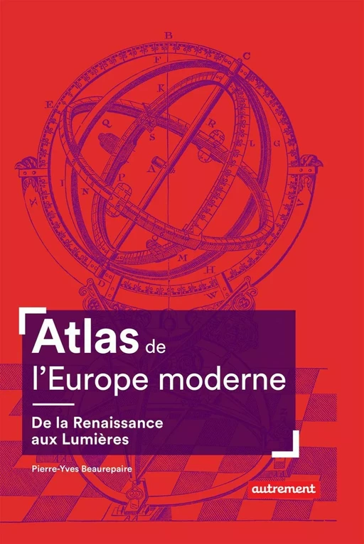 Atlas de l'Europe moderne. De la Renaissance aux Lumières - Pierre-Yves Beaurepaire - Autrement