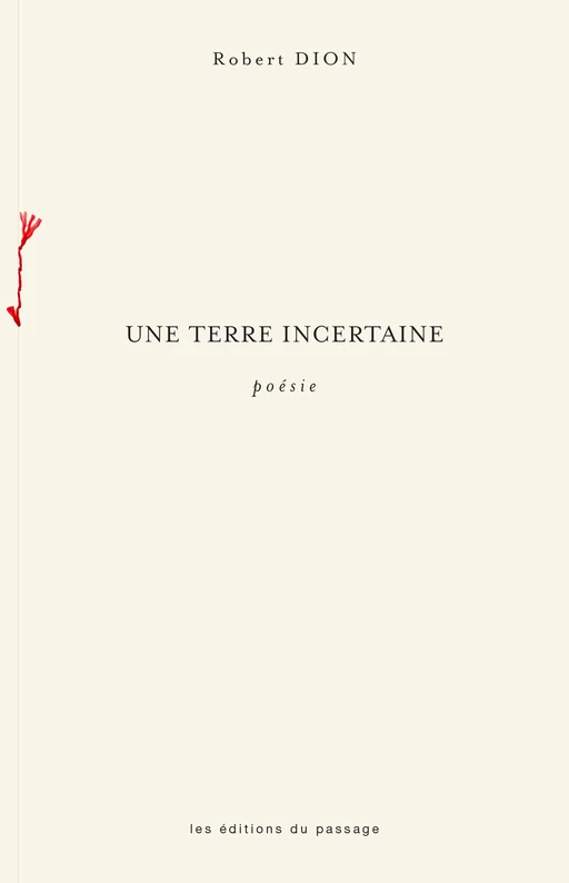 Une terre incertaine - Robert Dion - Du Passage