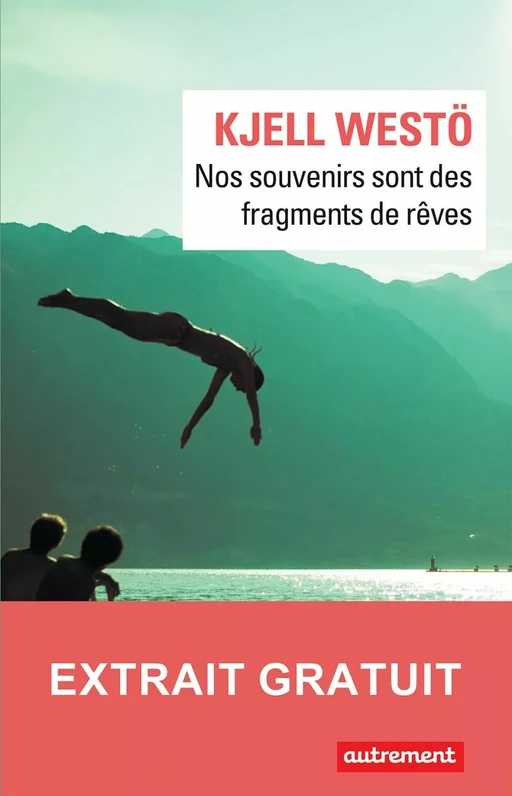 Nos souvenirs sont des fragments de rêve - Extrait gratuit - Kjell Westö - Autrement