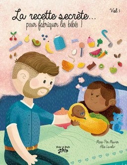 La recette secrète... pour fabriquer les bébés !