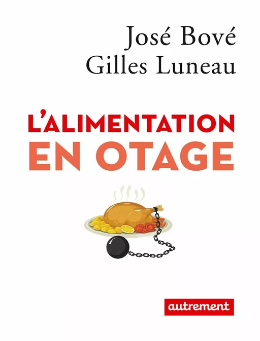 L'alimentation en otage - José Bové, Gilles Luneau - Autrement