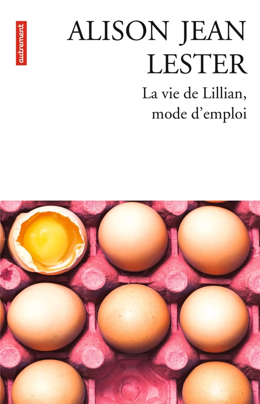 La vie de Lillian, mode d'emploi - Alison Jean Lester - Autrement