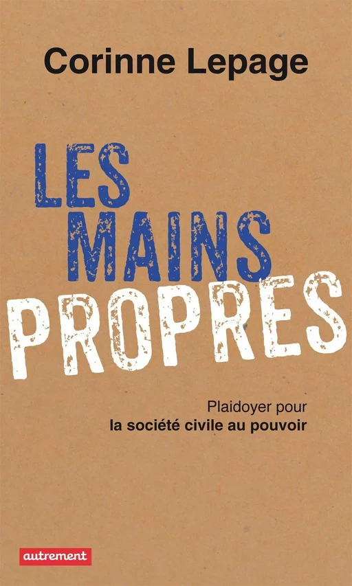 Les Mains propres - Corinne Lepage - Autrement