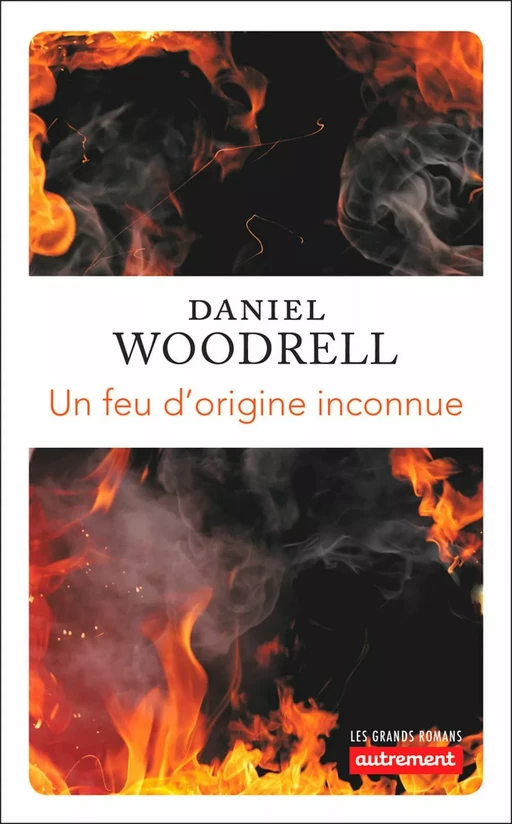 Un feu d'origine inconnu - Daniel Woodrell - Autrement