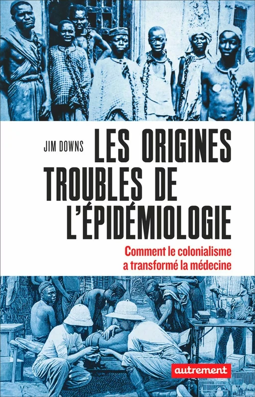 Les origines troubles de l’épidémiologie - Jim Downs - Autrement