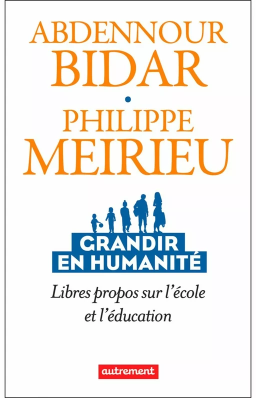 Grandir en humanité - Philippe Meirieu, Abdennour BIDAR - Autrement