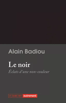 Le noir. Éclats du non-couleur