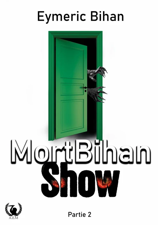 MortBihan Show - Partie 2 - Eymeric Bihan - Art en Mots Éditions