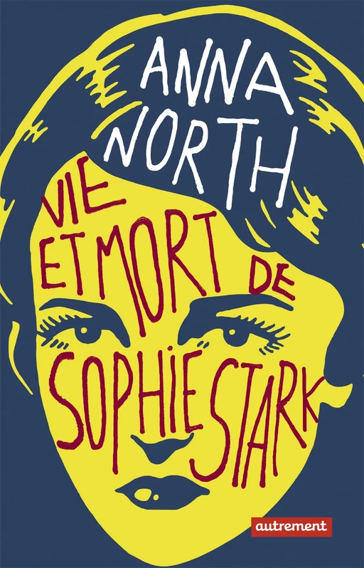 Vie et mort de Sophie Stark - Anna North - Autrement