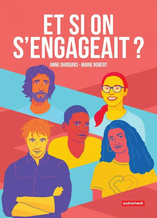 Et si on s'engageait ? - Anne Dhoquois, Marie Robert - Autrement