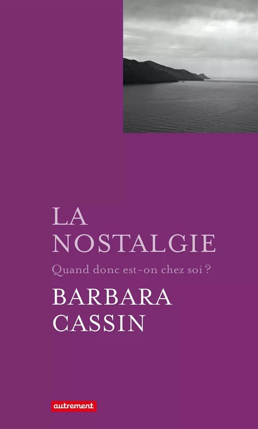 La Nostalgie - Barbara Cassin - Autrement