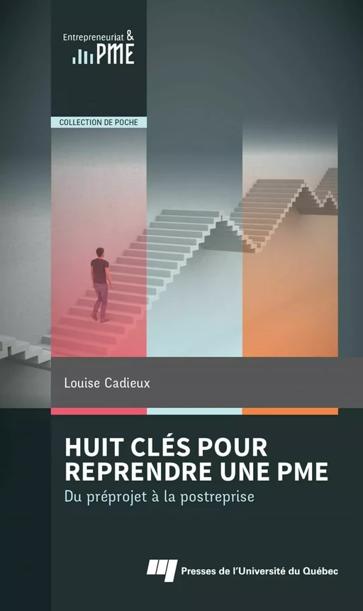 Huit clés pour reprendre une PME - Louise Cadieux - Presses de l'Université du Québec