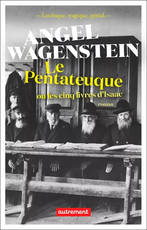 Le Pentateuque ou les cinq livres d'Isaac - Angel Wagenstein - Autrement