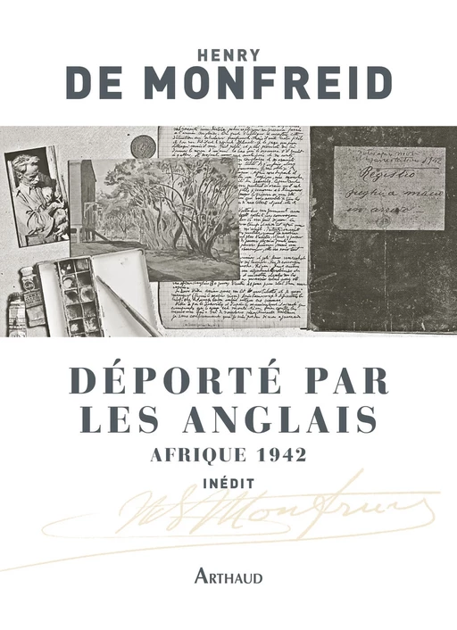 Déporté par les Anglais. Afrique 1942 - Henry Monfreid (de) - Arthaud