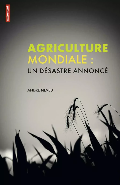 Agriculture mondiale - André Neveu - Autrement