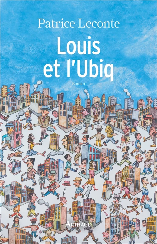 Louis et l'Ubiq - Patrice Leconte - Arthaud