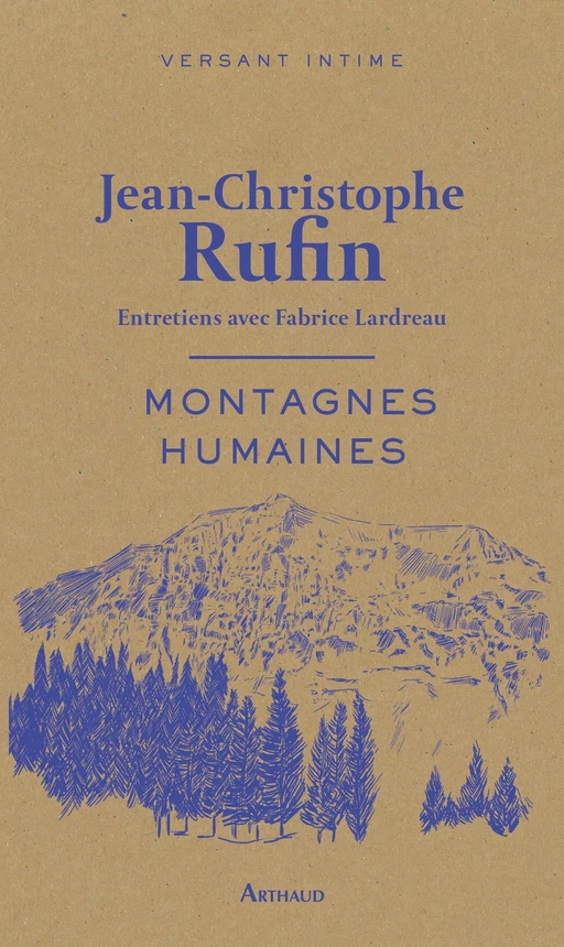 Montagnes humaines - Jean-Christophe Rufin - Arthaud