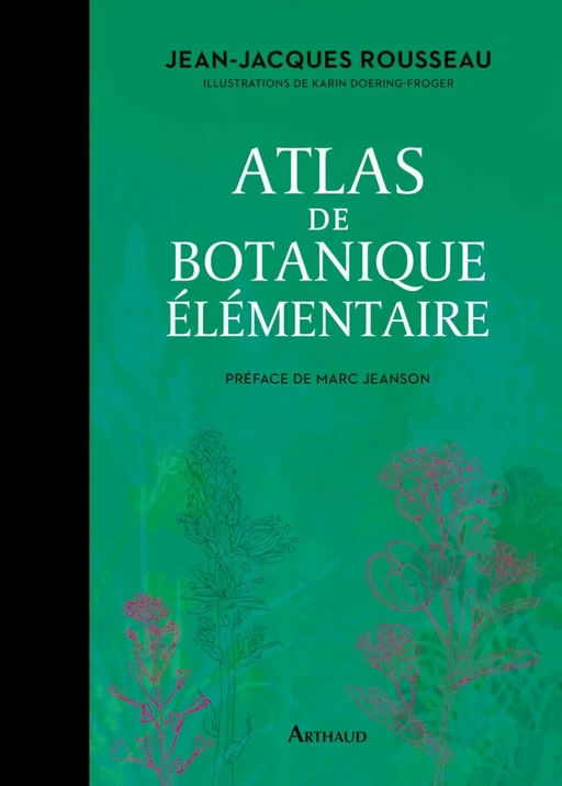 Atlas de botanique élémentaire - Jean-Jacques Rousseau - Arthaud