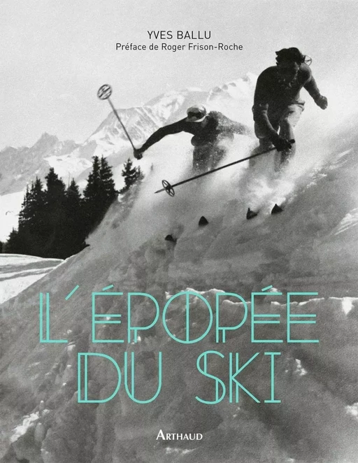 L'Épopée du ski - Yves Ballu - Arthaud