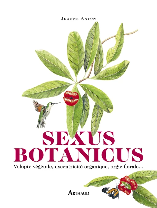 Sexus Botanicus - Joanne Anton - Arthaud