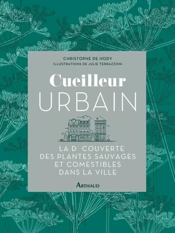 Cueilleur urbain. À la découverte des plantes sauvages et comestibles dans la ville