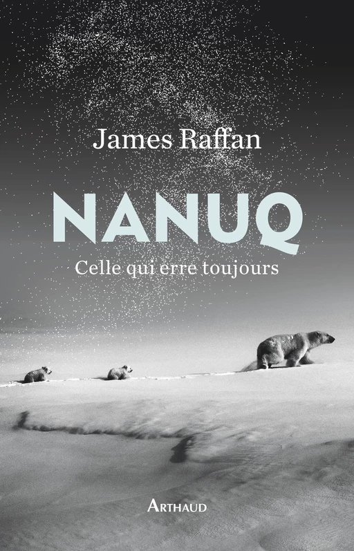 Nanuq - James Raffan - Arthaud